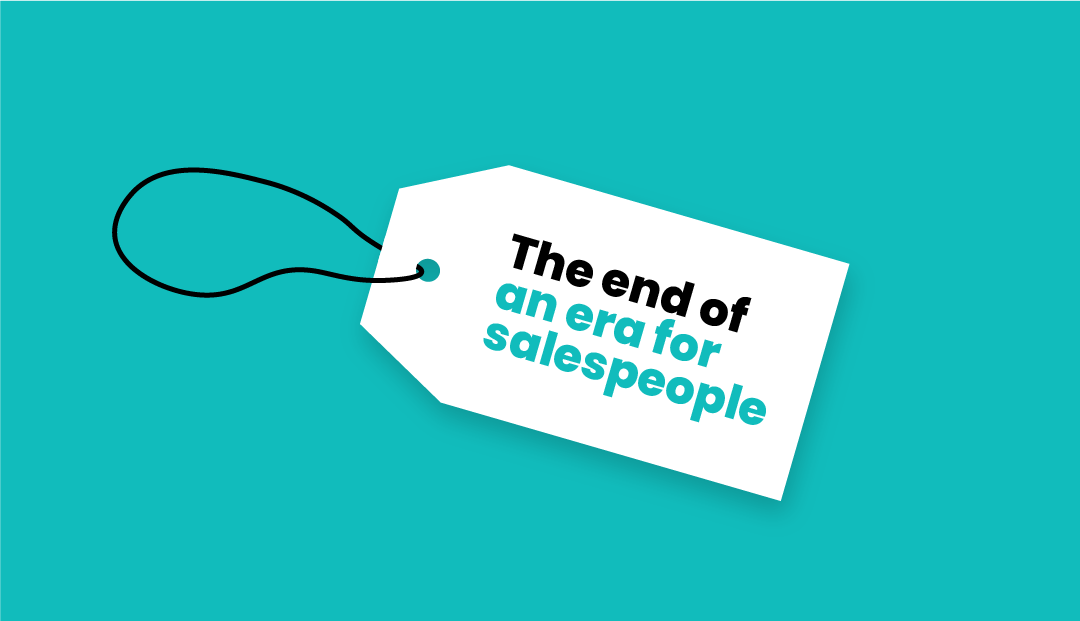 B2B salespeople and the end of an era